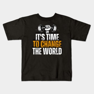 It's Time To Change The World Kids T-Shirt